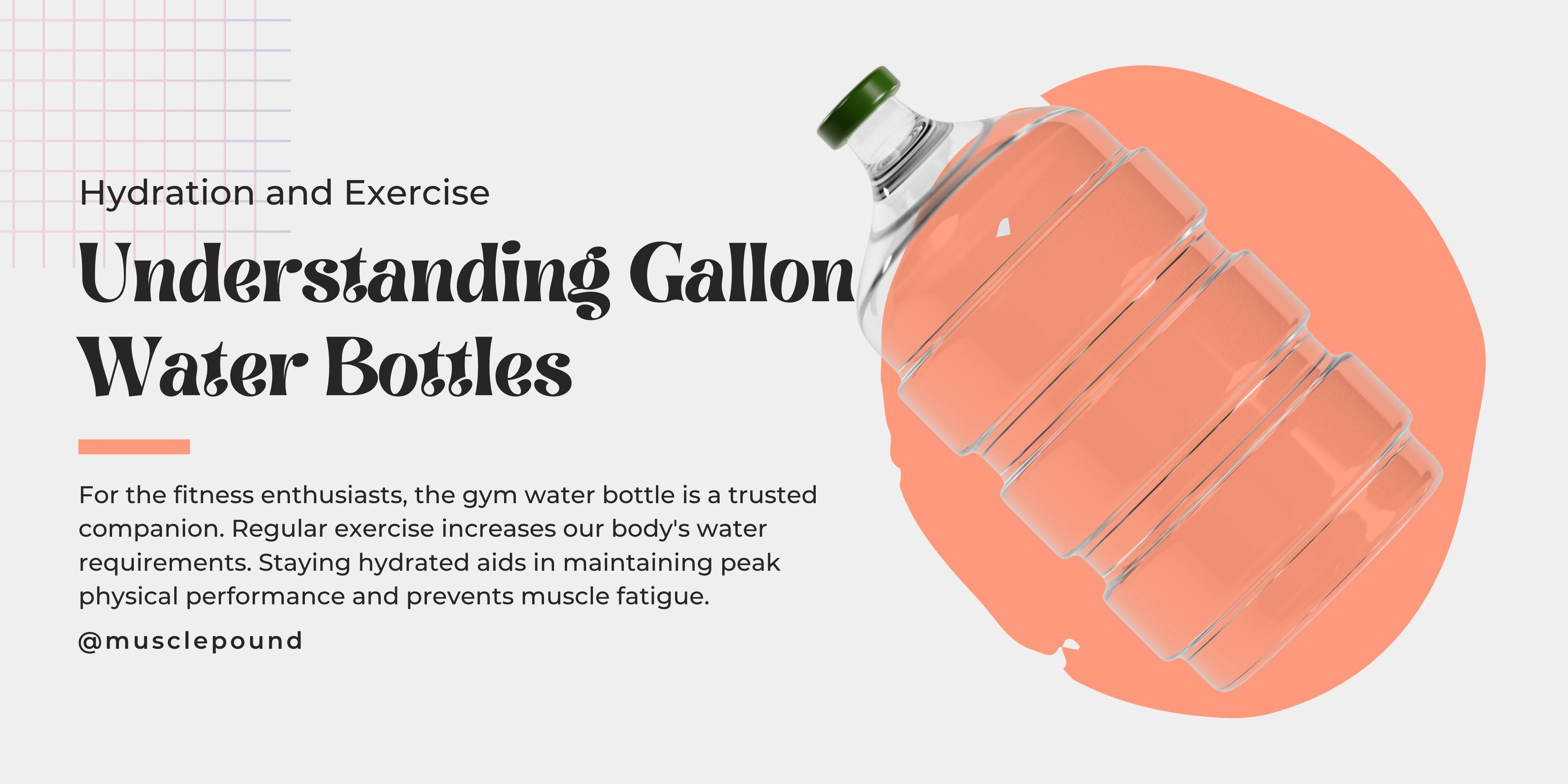 Understanding Gallon Water Bottles - MUSCLE POUND®